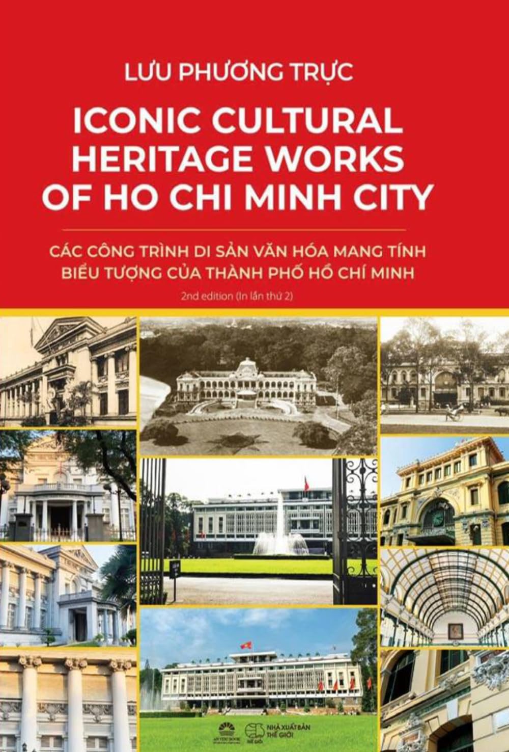 ICONIC CULTURAL HERITAGE WORKS OF HO CHI MINH CITY: A Historical and Architectural Guide to Vietnam’s Most Important Landmarks
