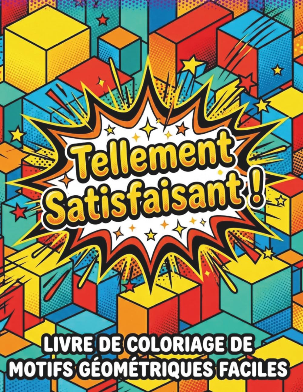 Livre de coloriage de motifs géométriques faciles: Formes minimalistes à colorier pour se détendre | Motifs répétitifs faciles et apaisants