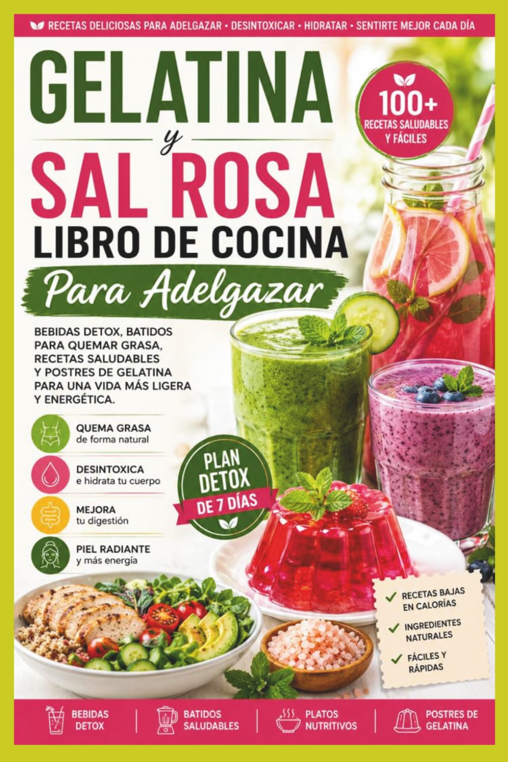 LIBRO DE COCINA PARA BAJAR DE PESO CON GELATINA Y SAL ROSA: 50 RECETAS DETOXICADAS PARA QUEMAR GRASA: Recetas fáciles de bebidas, batidos y bienestar para perder peso y desintoxicar el organismo.