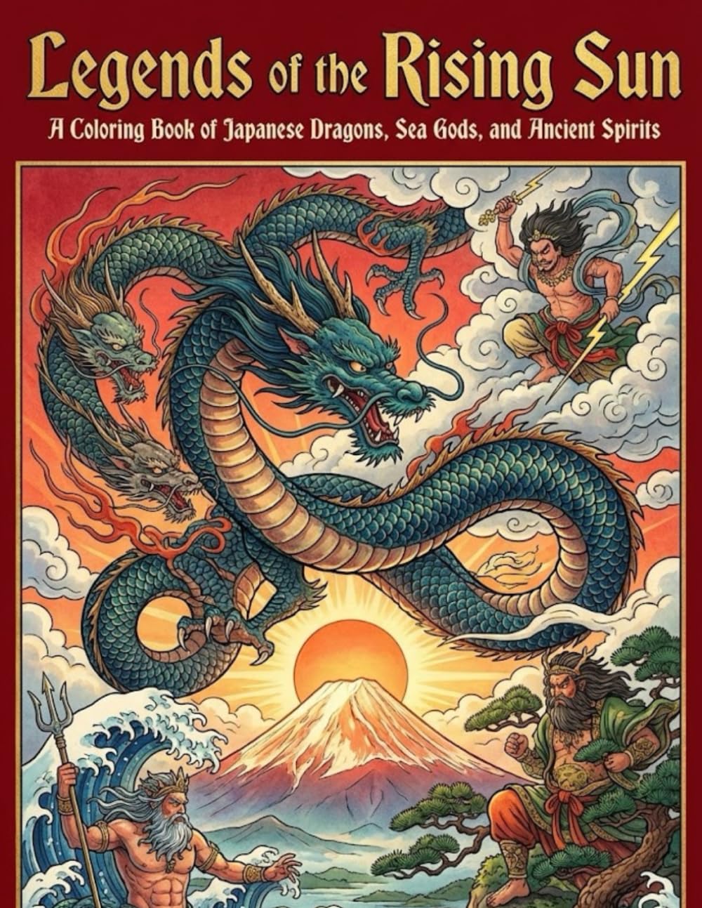 Legends of the Rising Sun: A Coloring Book of Japanese Dragons, Sea Gods, and Ancient Spirits