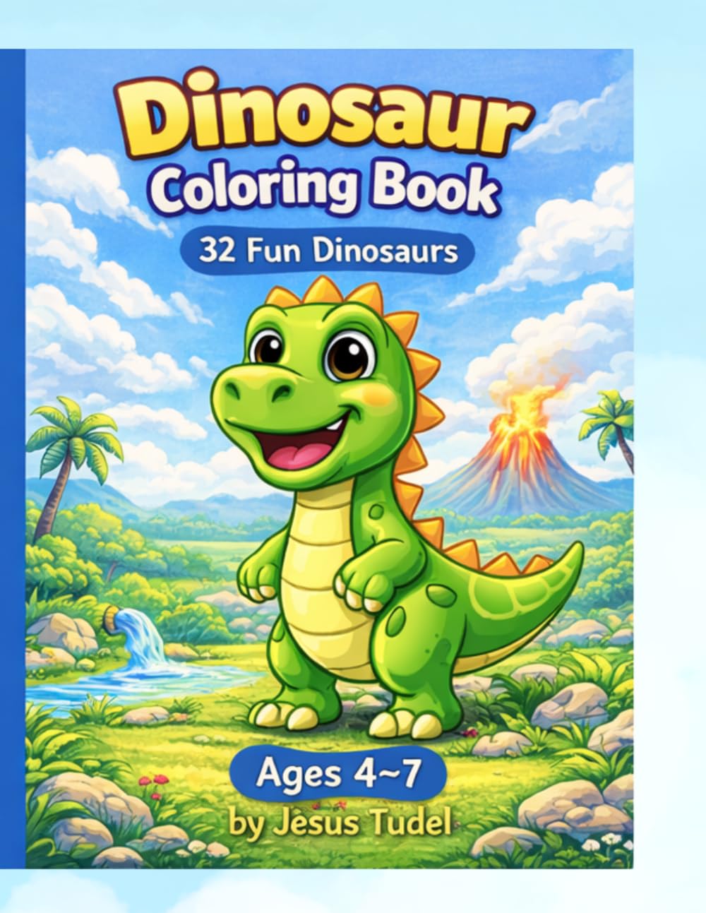 Dinosaur Coloring Book for Kids Ages 4 a 7: 32 Cute Dinosaurs for Coloring – Fun and Easy Coloring Pages for Little Explorers