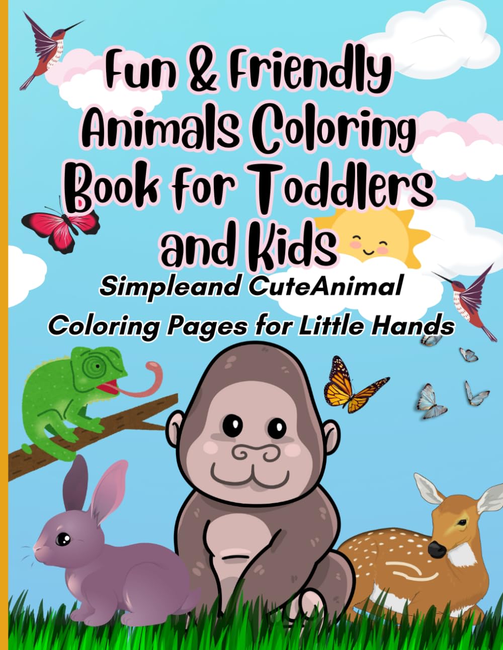 Fun & Friendly Animals Coloring Book for Toddlers and Kids: Simple and Cute Animal Coloring Pages for Little Hands