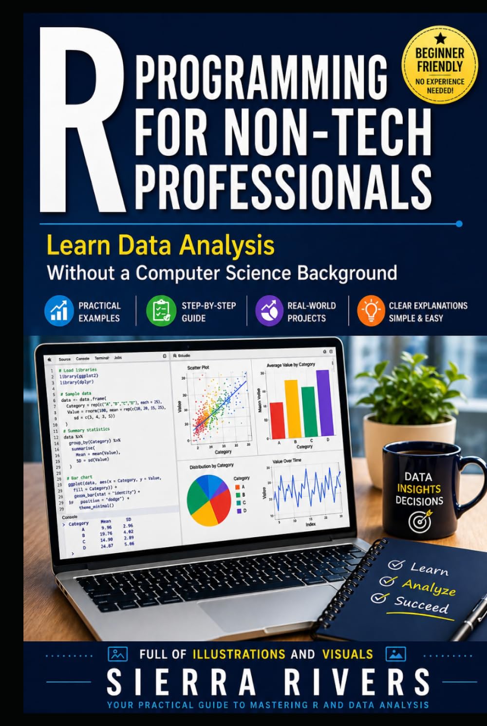R PROGRAMMING FOR NON-TECH PROFESSIONALS: Learn Data Analysis Without a Computer Science Background