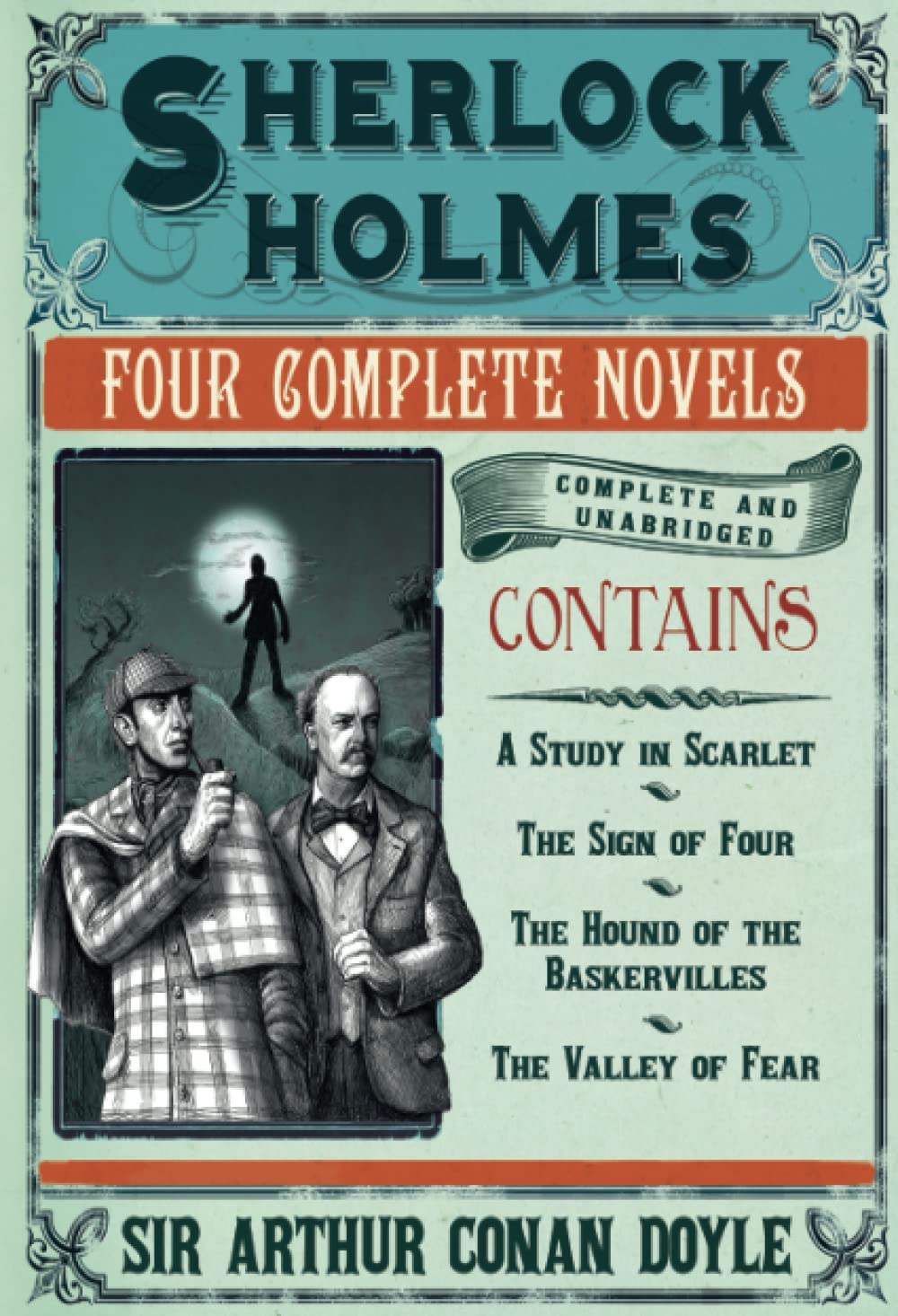 Sherlock Holmes: Four Complete Novels