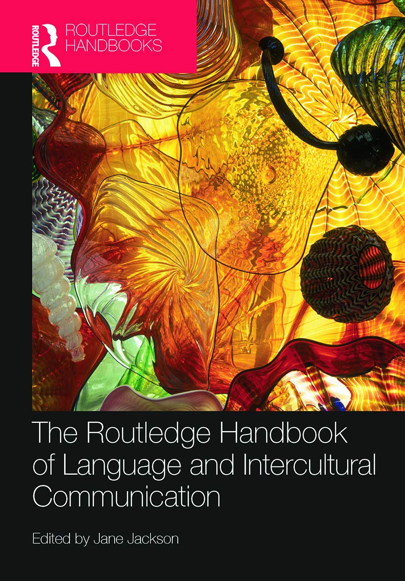 The Routledge Handbook of Language and Intercultural Communication (Routledge Handbooks in Applied Linguistics)