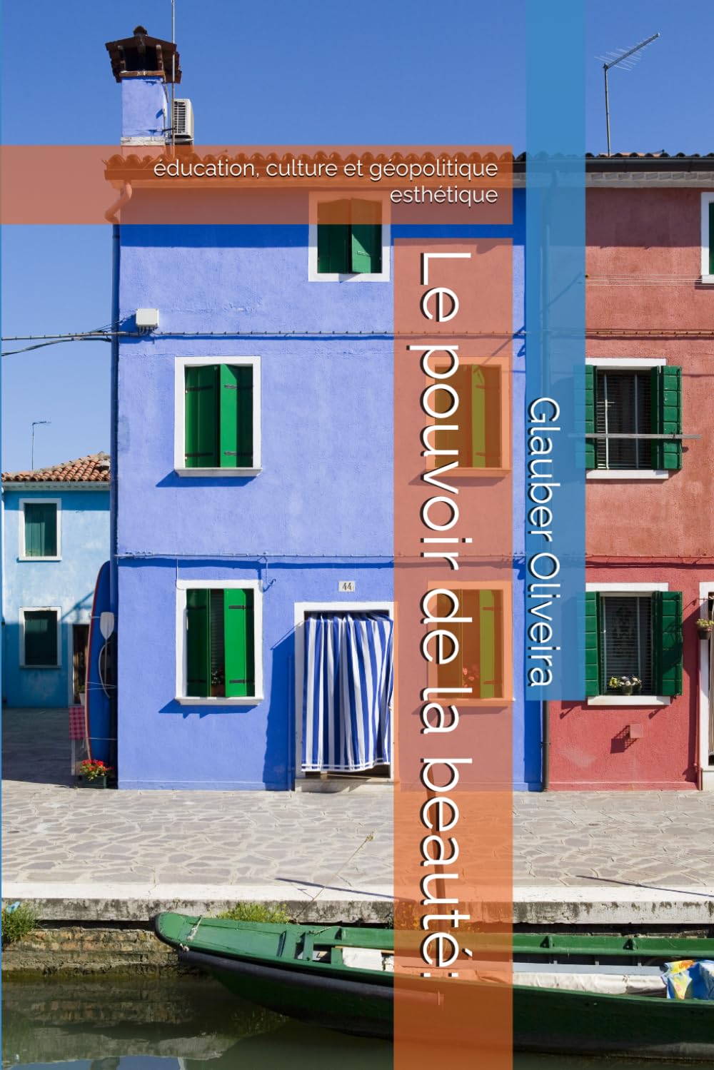 Le pouvoir de la beauté:: éducation, culture et géopolitique esthétique