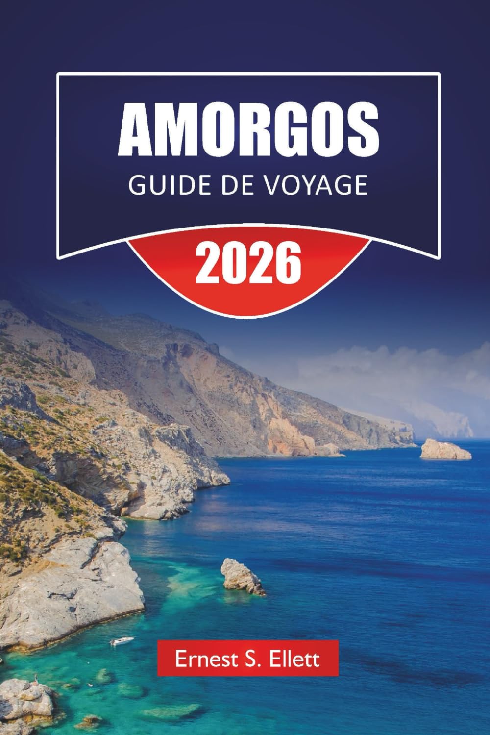 AMORGOS GUIDE DE VOYAGE 2026: Découvrez les principales attractions, plages, trésors cachés, itinéraires de randonnée, cuisine locale et conseils de voyage pour l'aventure sur l'île cycladique