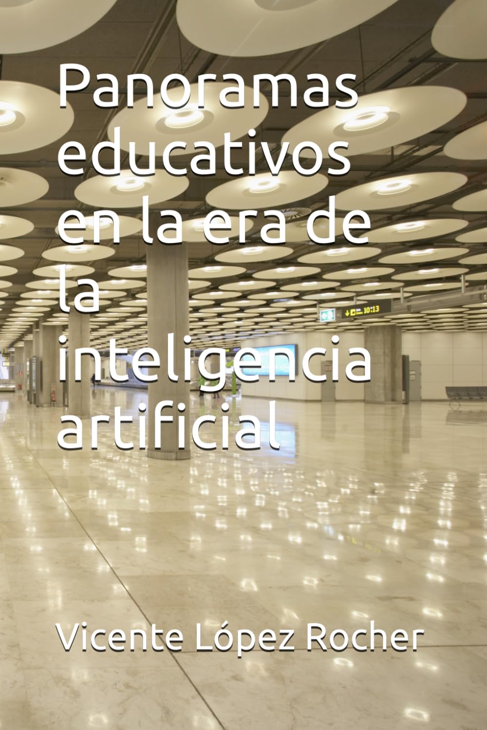 Panoramas educativos en la era de la inteligencia artificial (El ser humano)