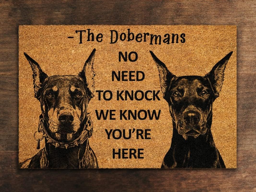 The Dobermans Door Mat, We Know You are Here The Doberman
