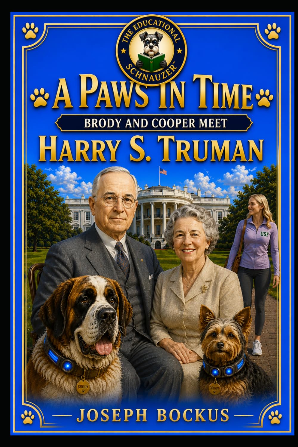 A Paws In Time: Brody and Cooper Meet Harry S Truman (A Paws in Time: Brody and Cooper Meet The Presidents)