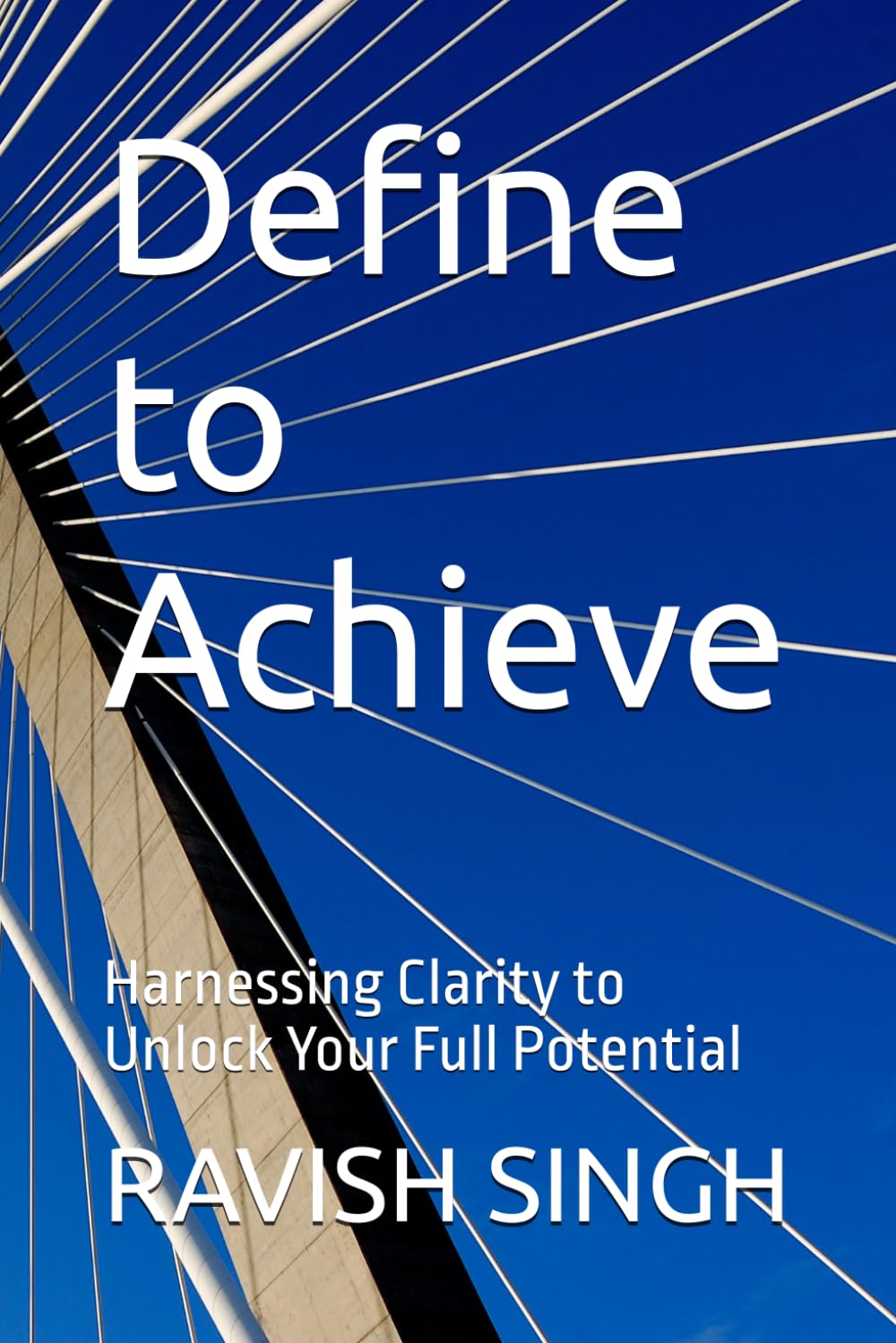 Define to Achieve: Harnessing Clarity to Unlock Your Full Potential
