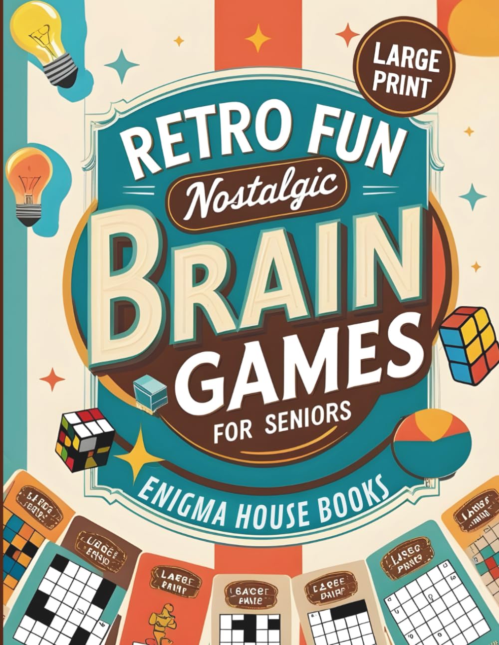 Retro Fun Nostalgic Brain Games for Seniors: Classic Puzzles and Memory Activities to Stimulate the Mind in Older Adults Large Print