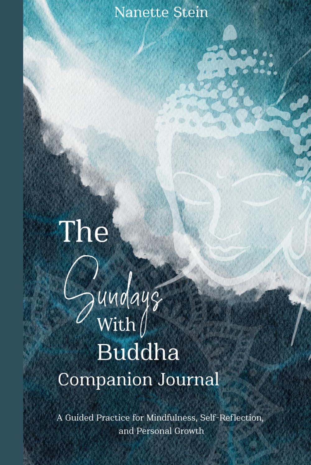 The Sundays with Buddha Companion Journal: A Guided Practice for Mindfulness, Self-Reflection, and Personal Growth