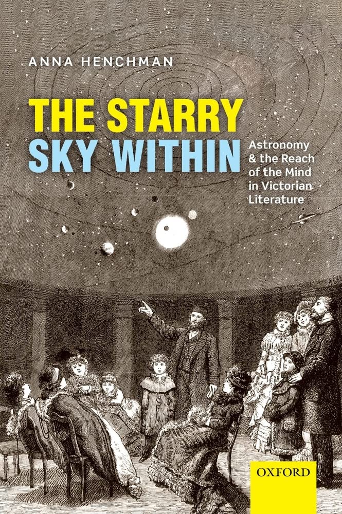 The Starry Sky Within: Astronomy and the Reach of the Mind in Victorian Literature