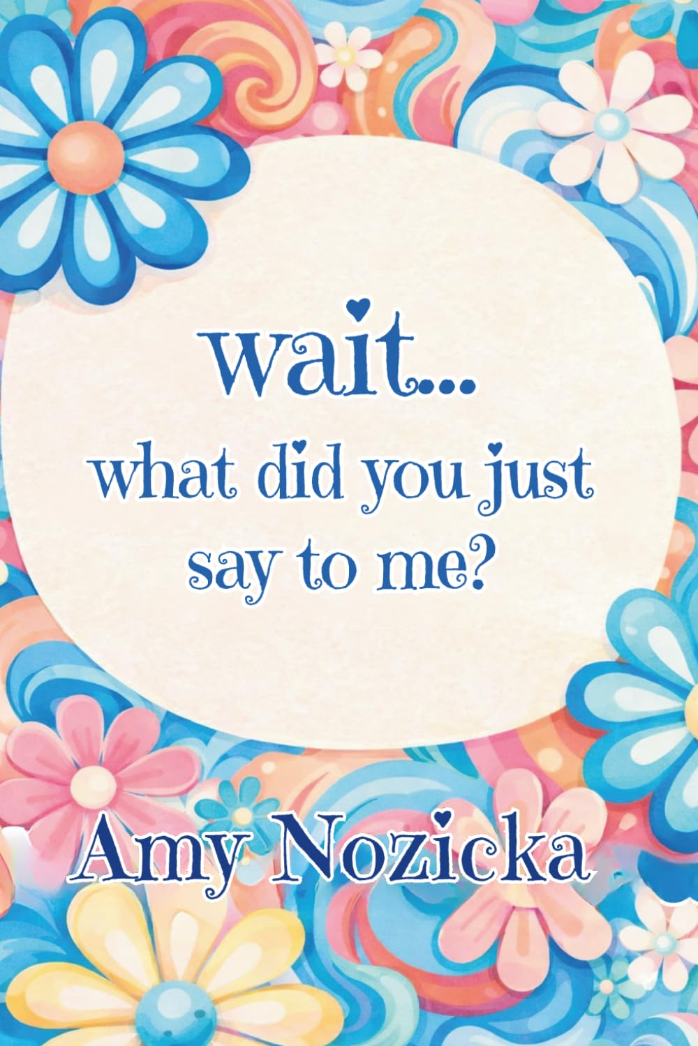 Wait... What Did You Just Say To Me?