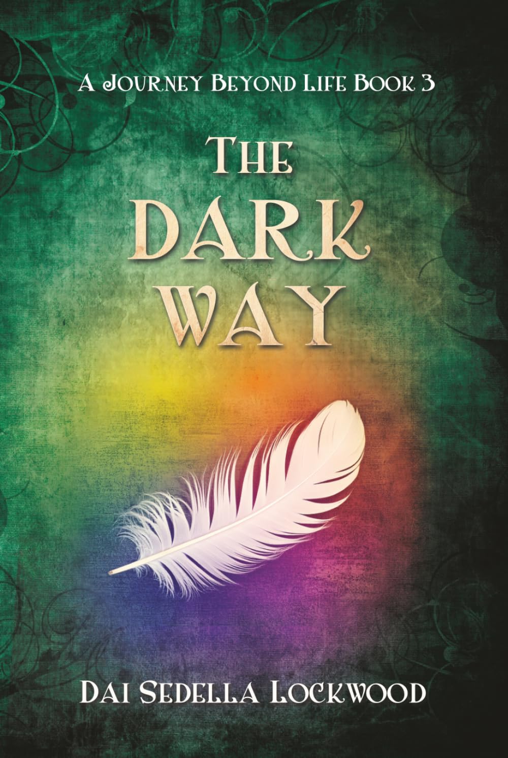 THE DARK WAY: A Journey Beyond Life