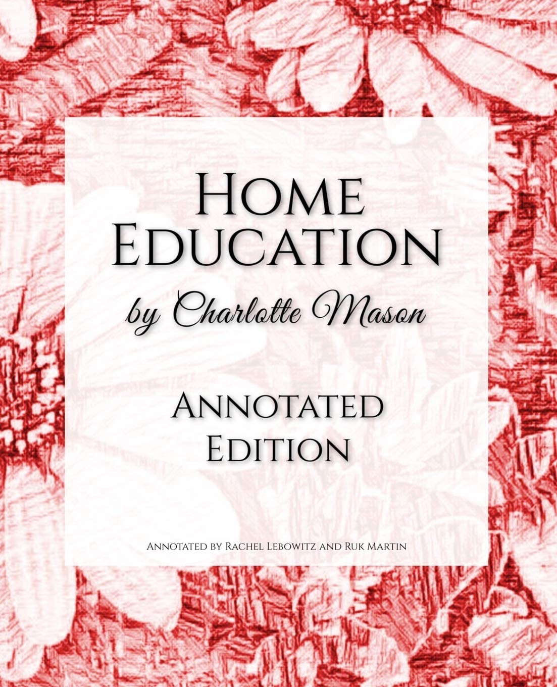 Home Education: Annotated Edition Paperback – December 30, 2019