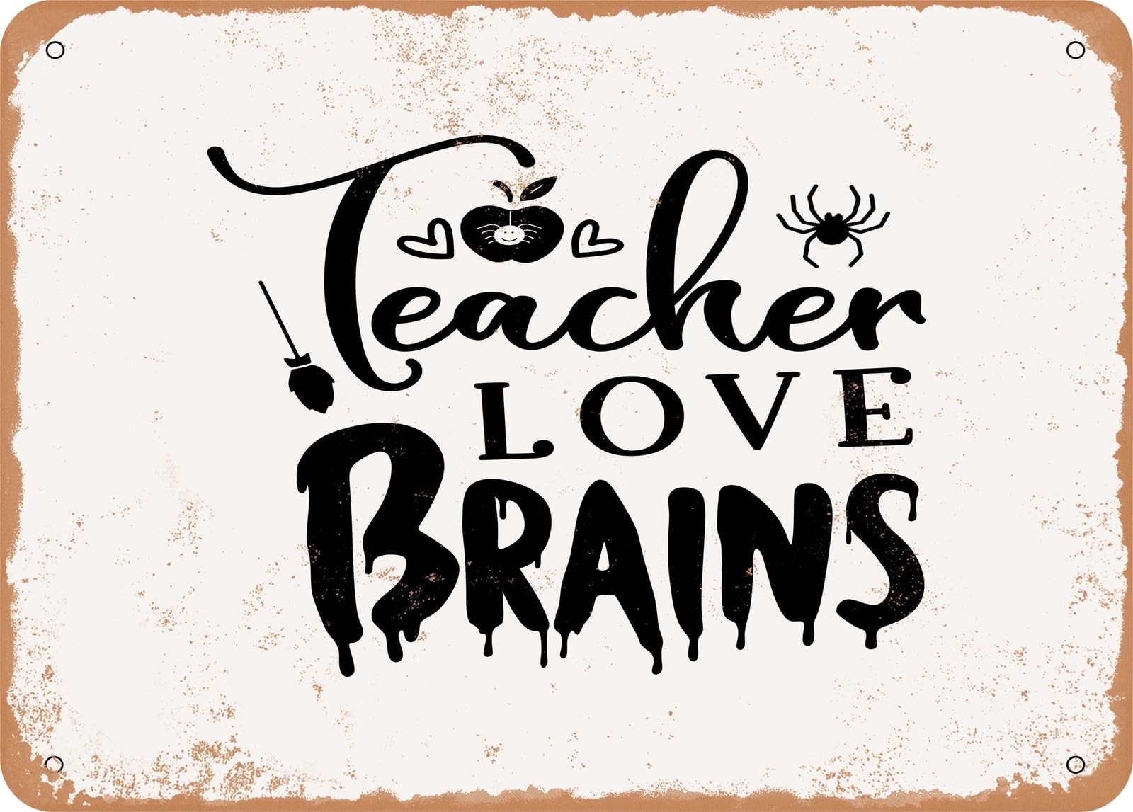Miaomansenstore Metal Sign - Teacher Love Brains - 5 - Vintage Look Sign Home Decor