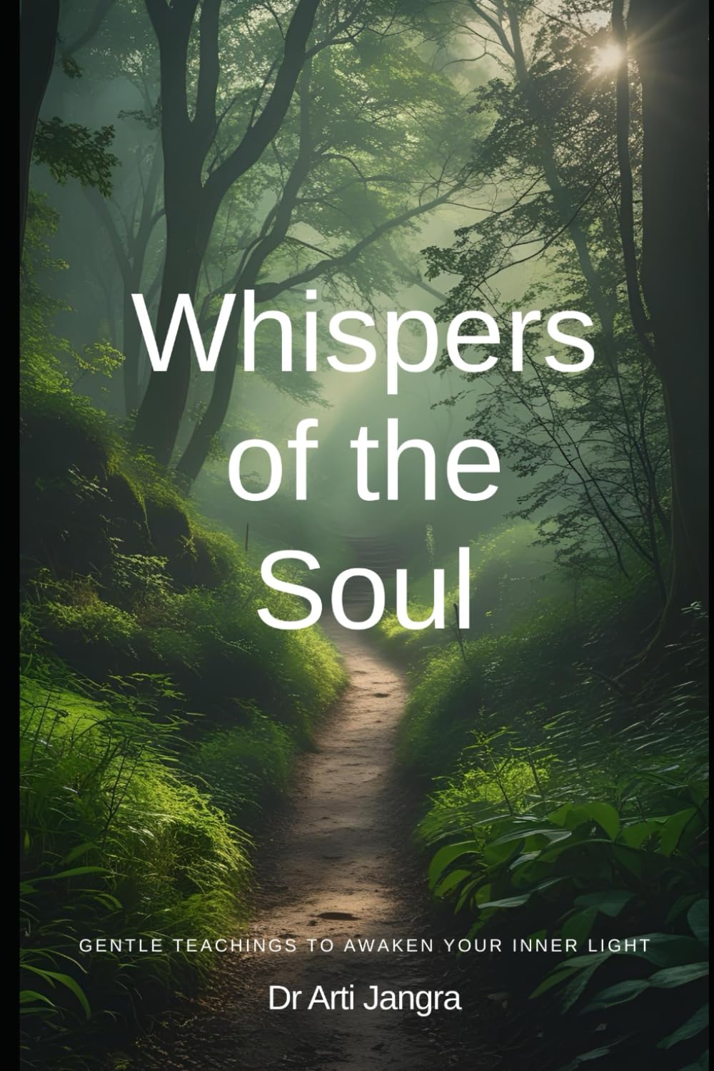 Whispers of the Soul: Gentle Teachings to Awaken Your Inner Light