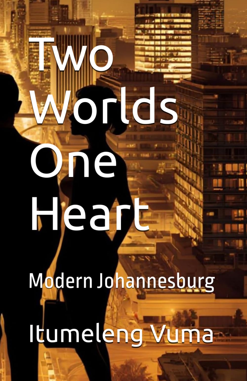 Two Worlds One Heart: Modern Johannesburg