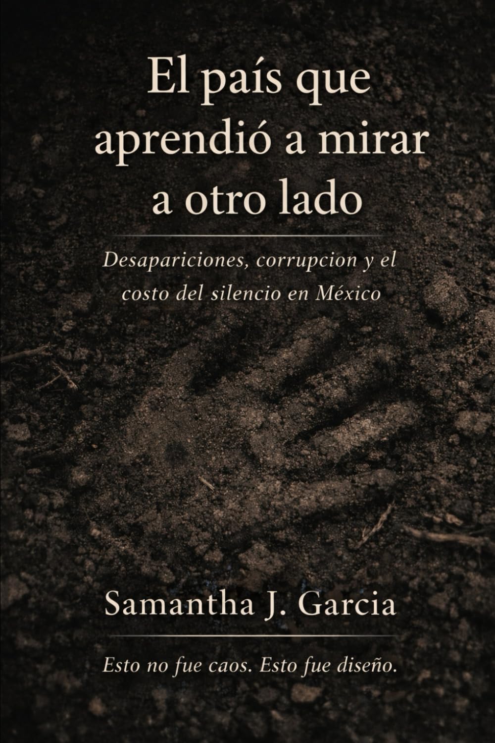 El país que aprendió a mirar a otro lado: Desapariciones, corrupción y el costo del silencio en México