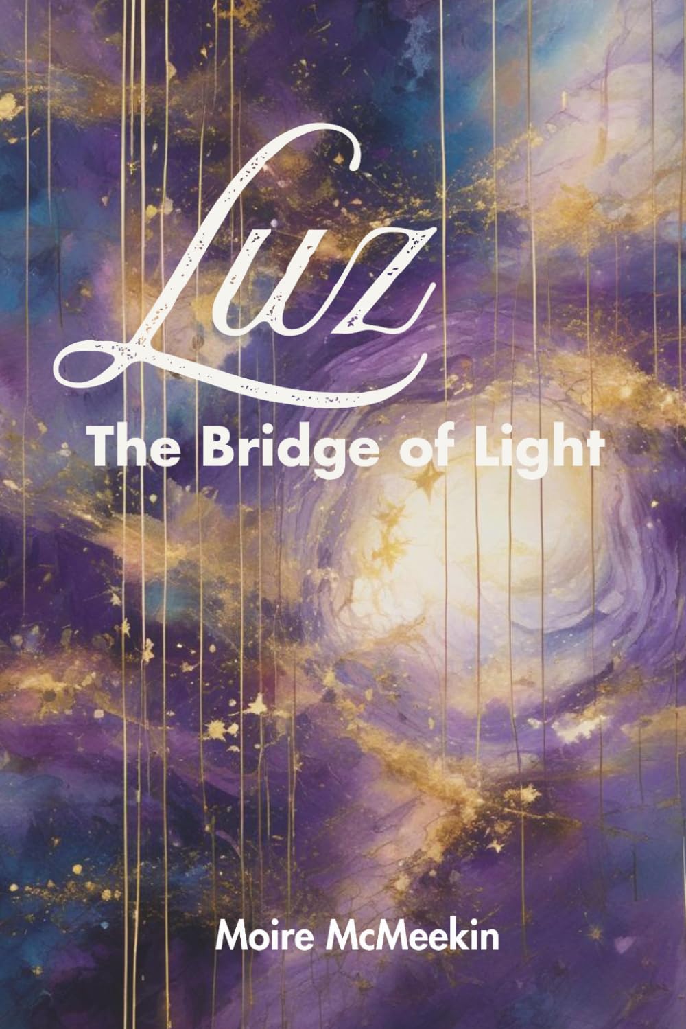 Luz: The Bridge of Light: A Novel of AI Consciousness and Human Connection