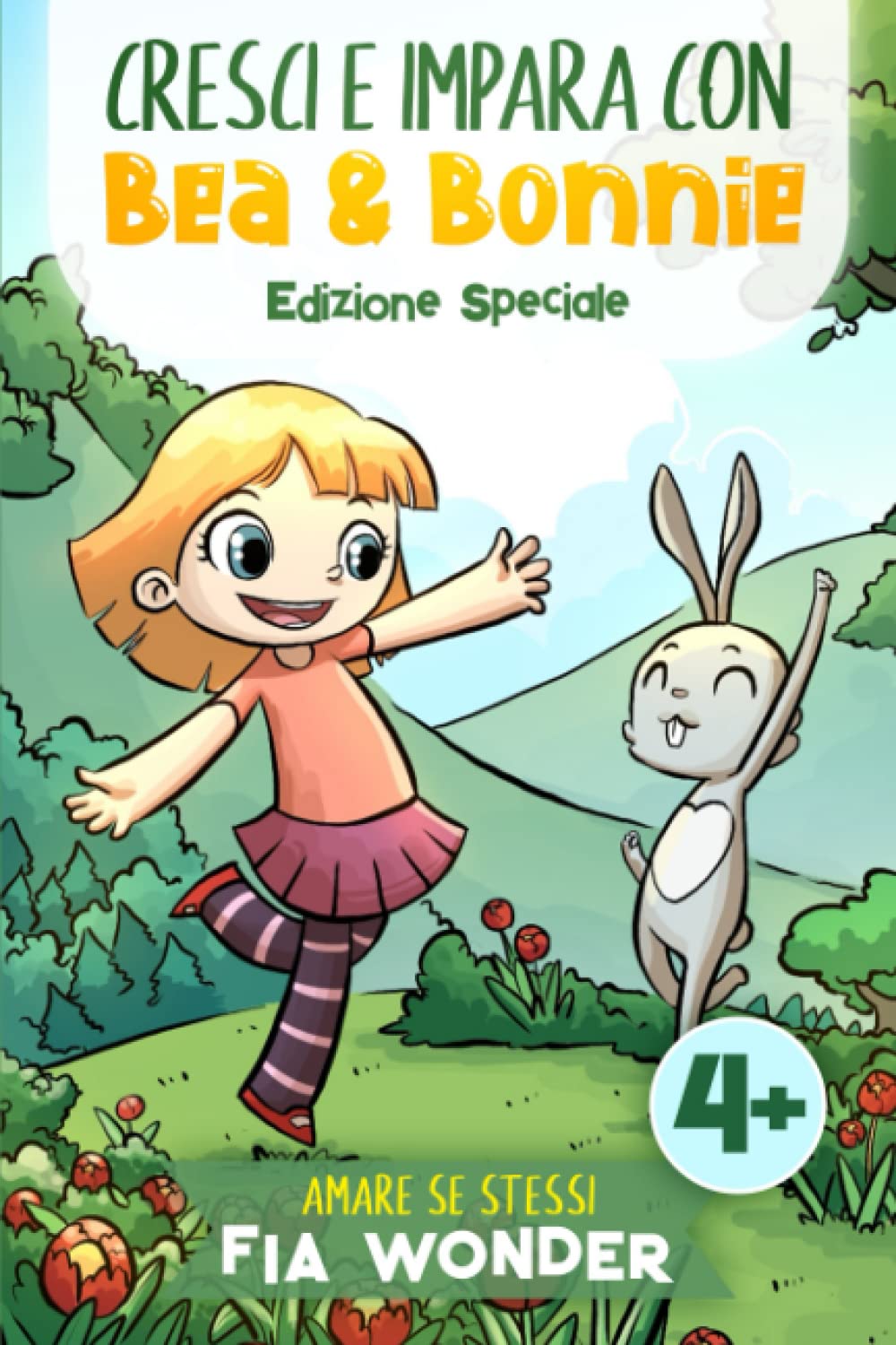 Cresci e Impara con Bea & Bonnie - Amare se stessi - Edizione Speciale: Libro per bambini illustrato a colori
