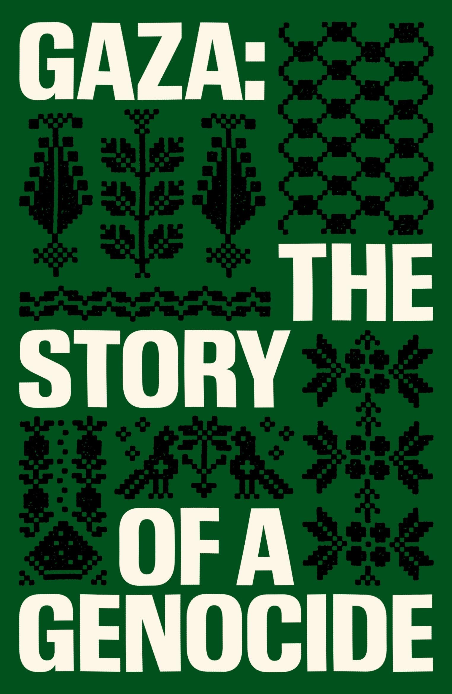 Gaza: The Story of a Genocide