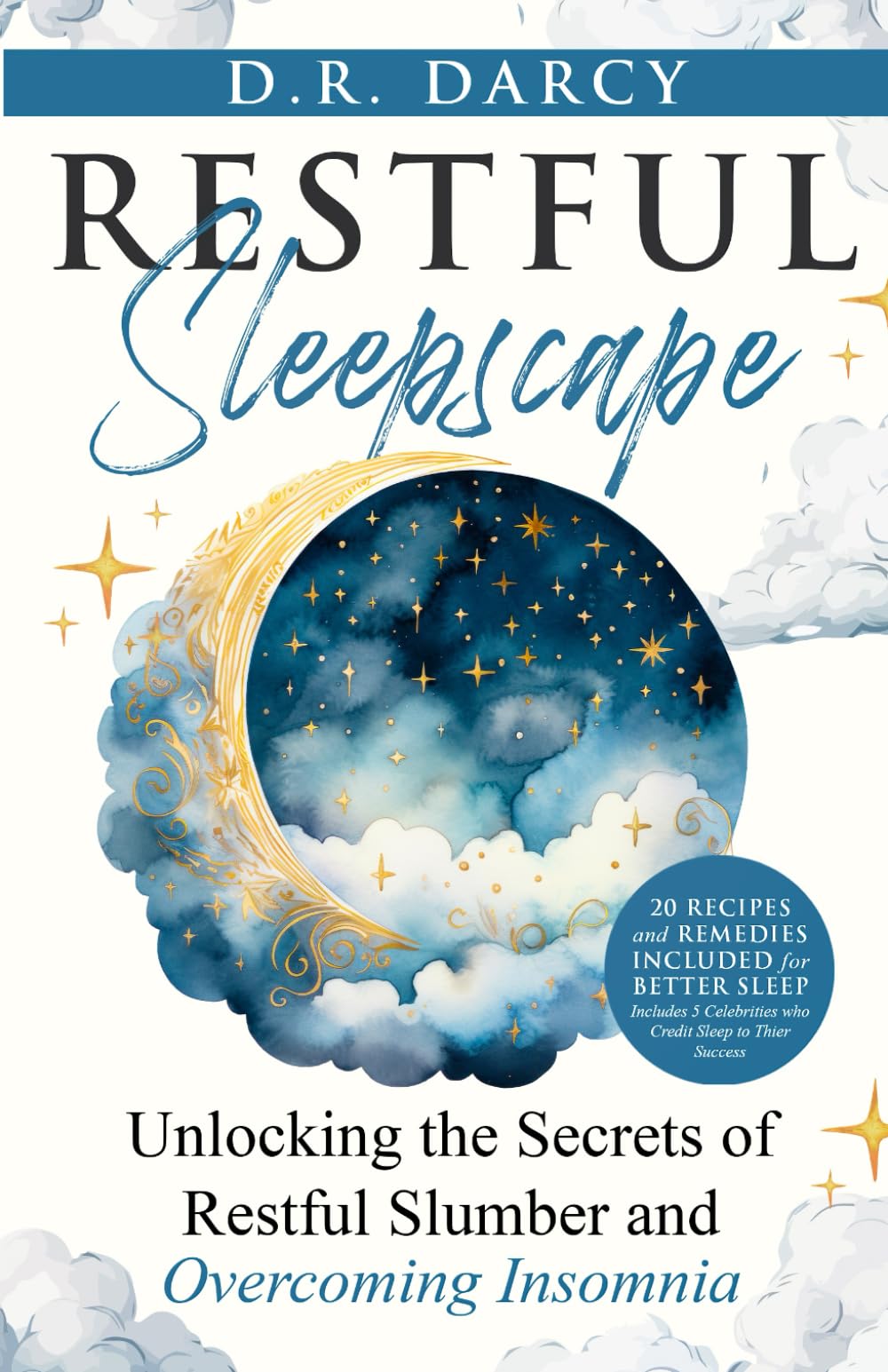 Restful Sleepscape: Unlocking the Secrets of Restful Slumber and Overcoming Insomnia (Harmony of Wellness Series)