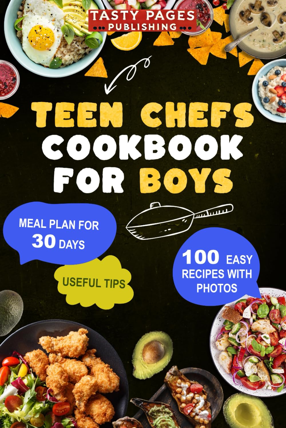 Teen Chefs Cookbook for Boys: Fun and Simple Recipes for Boys Ages 12–16 to Master Meals, Snacks, and Life Skills