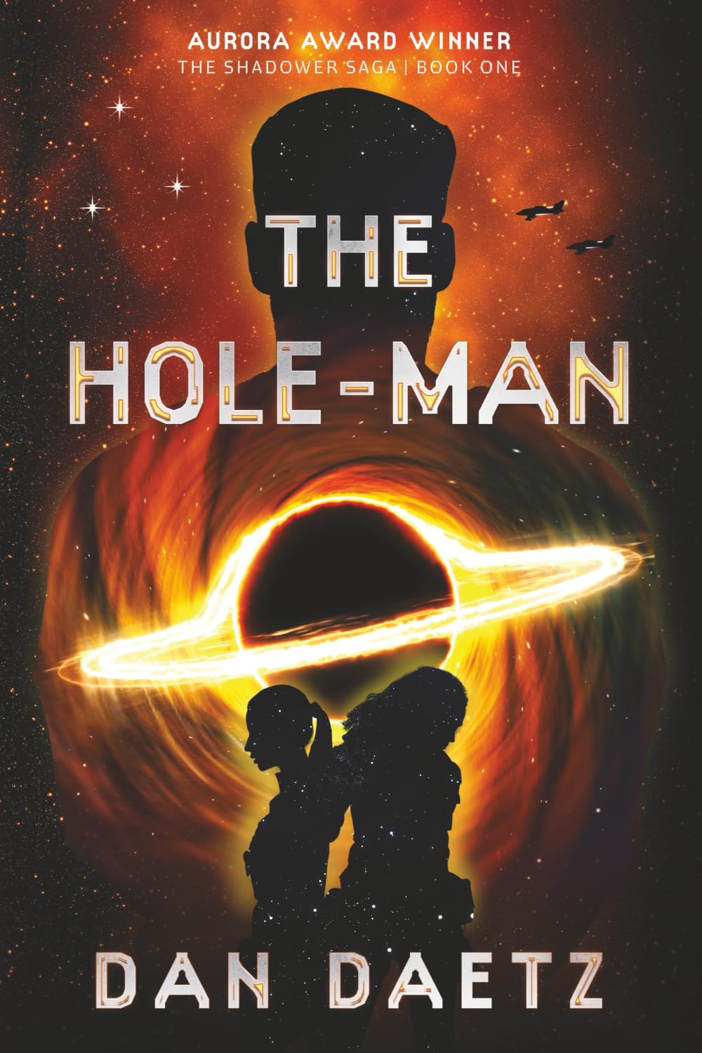The Hole-Man: A Dystopian Military Sci-Fi Thriller of Rebellion & Redemption: 1 (The Shadower Saga)