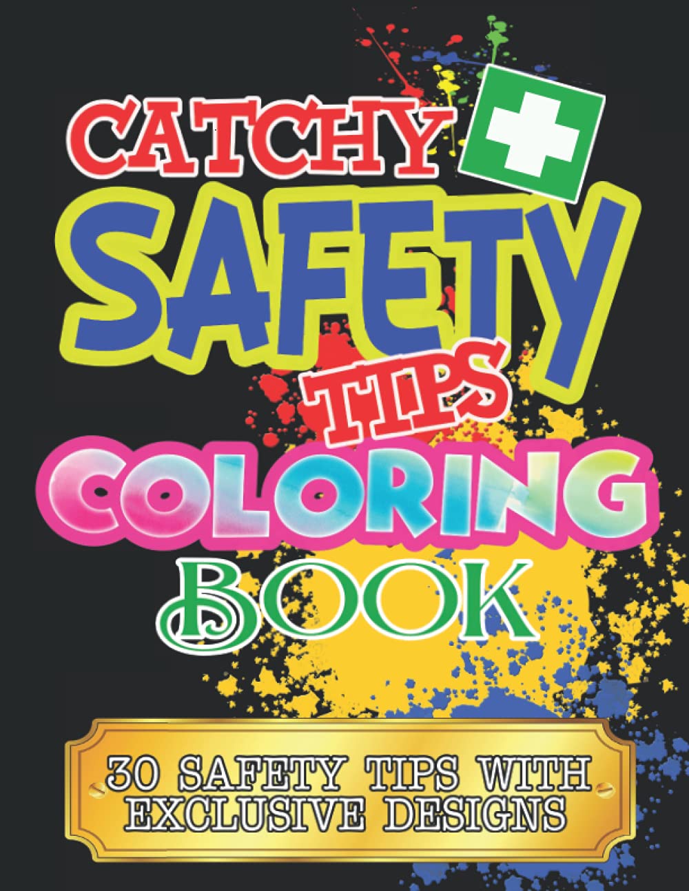 CATCHY SAFETY TIPS COLORING BOOK: 30 Safety Tips with Exclusive Designs (Trim size 8.5x11 inch)
