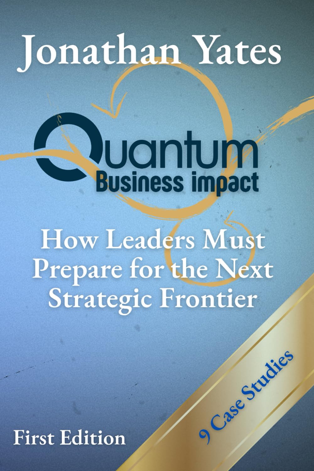 Quantum Impact: How Leaders Must Prepare for the Next strategic frontier