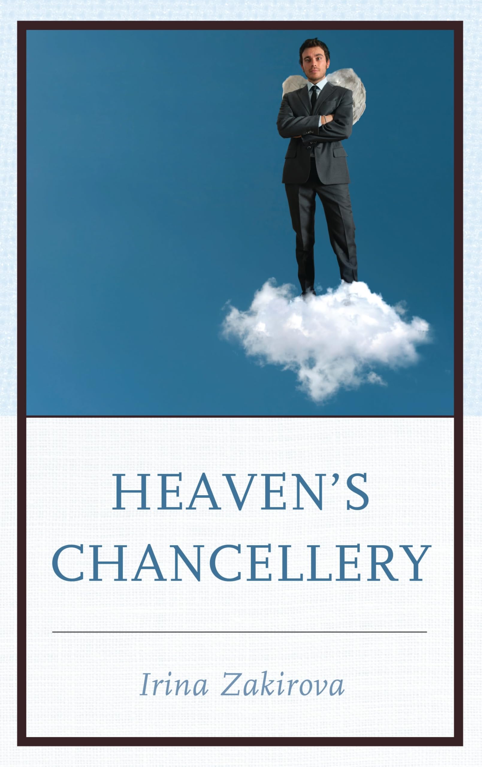 Heaven's Chancellery Hardcover – September 24, 2014