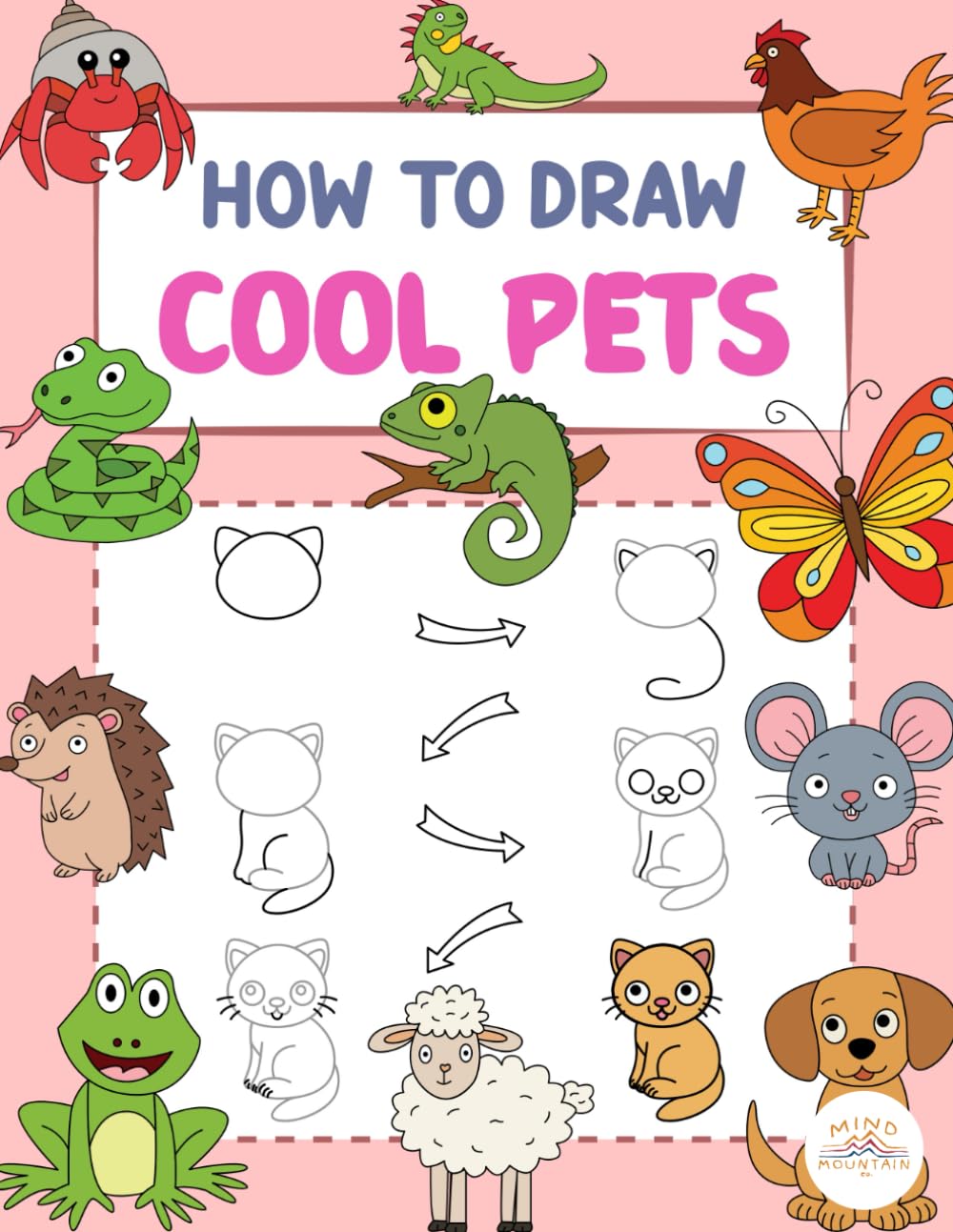 How To Draw Cool Pets: A Step-by-Step Drawing Adventure With Your Favorite Adorable Animals