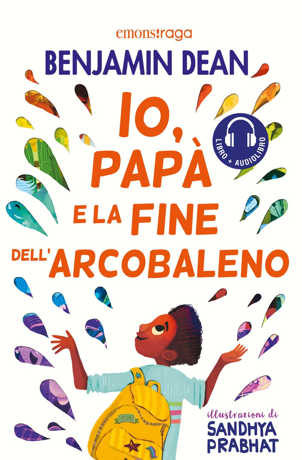 Io, papà e la fine dell'arcobaleno. Libro + audiolibro. Con File audio per il download