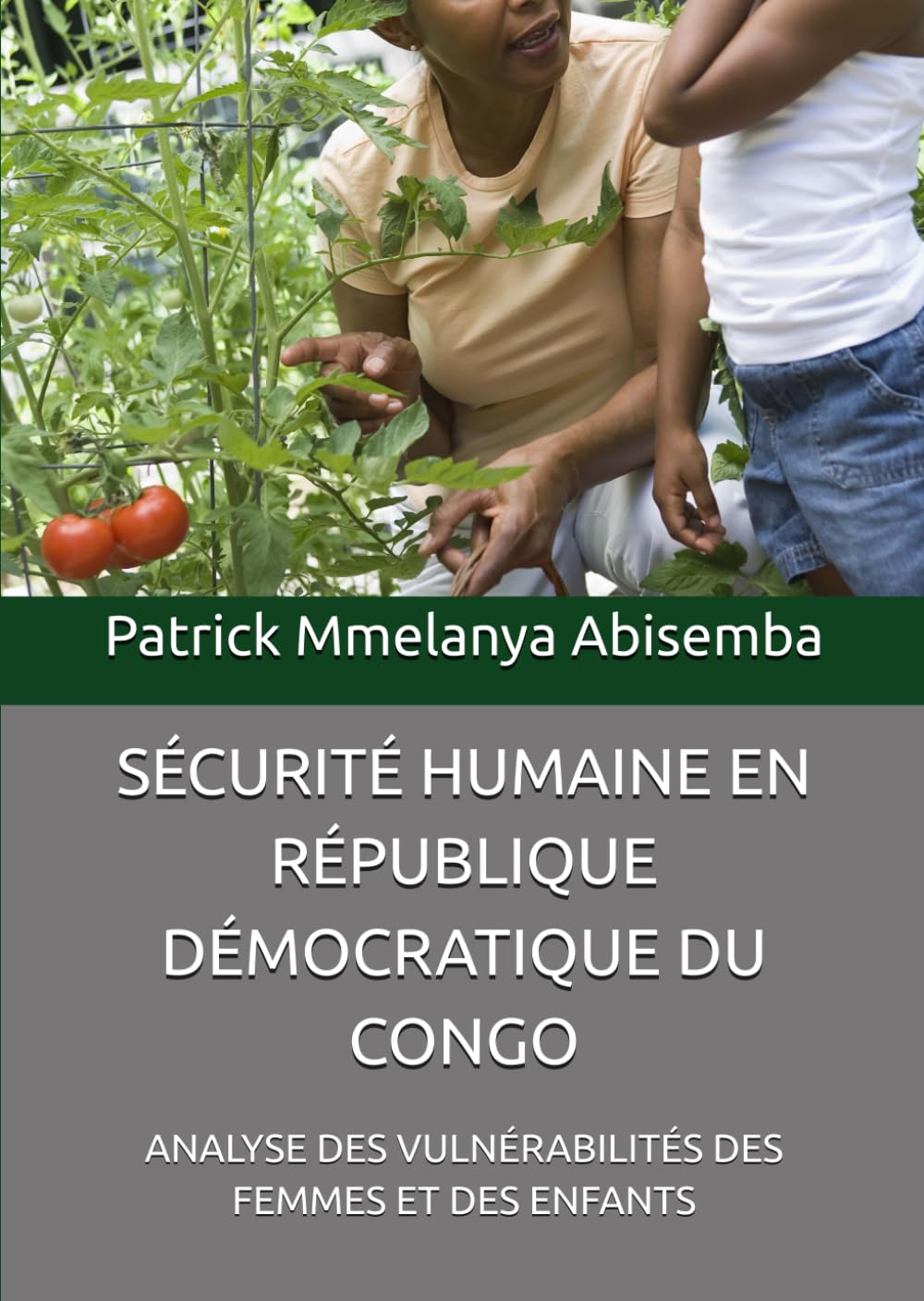 SÉCURITÉ HUMAINE EN RÉPUBLIQUE DÉMOCRATIQUE DU CONGO: ANALYSE DES VULNÉRABILITÉS DES FEMMES ET DES ENFANTS