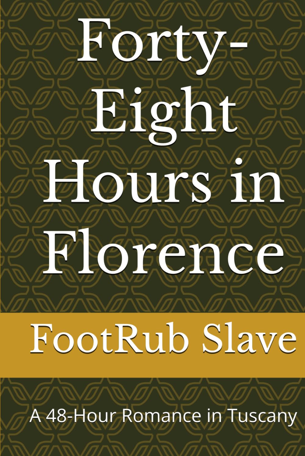 Forty-Eight Hours in Florence: A 48-Hour Romance in Tuscany