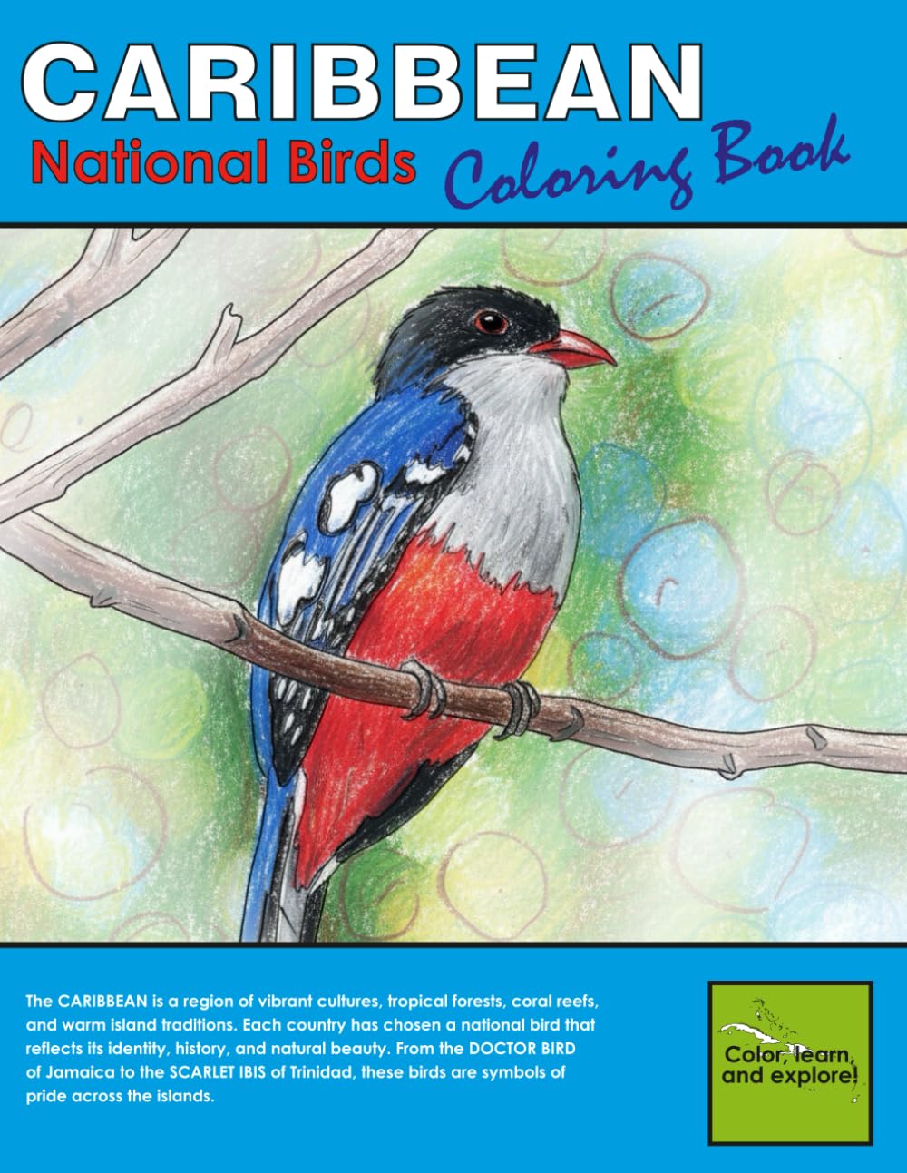 Caribbean National Birds Coloring Book: Learn Geography, Birds & Culture Through Art Part of the World National Birds Coloring Series