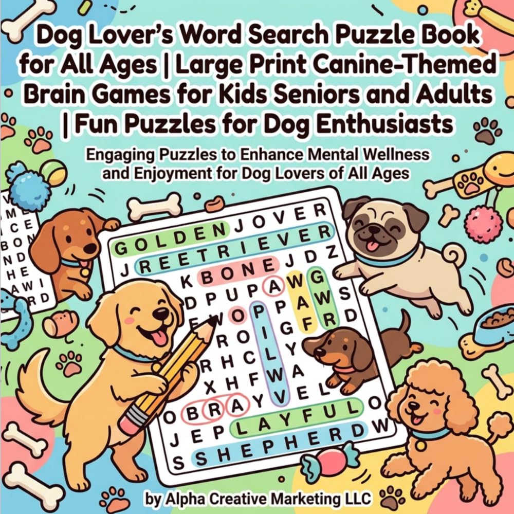 Dog Lover’s Large Print Word Search Puzzle Book for Kids, Adults & Seniors: Relaxing Canine Brain Games with Solutions