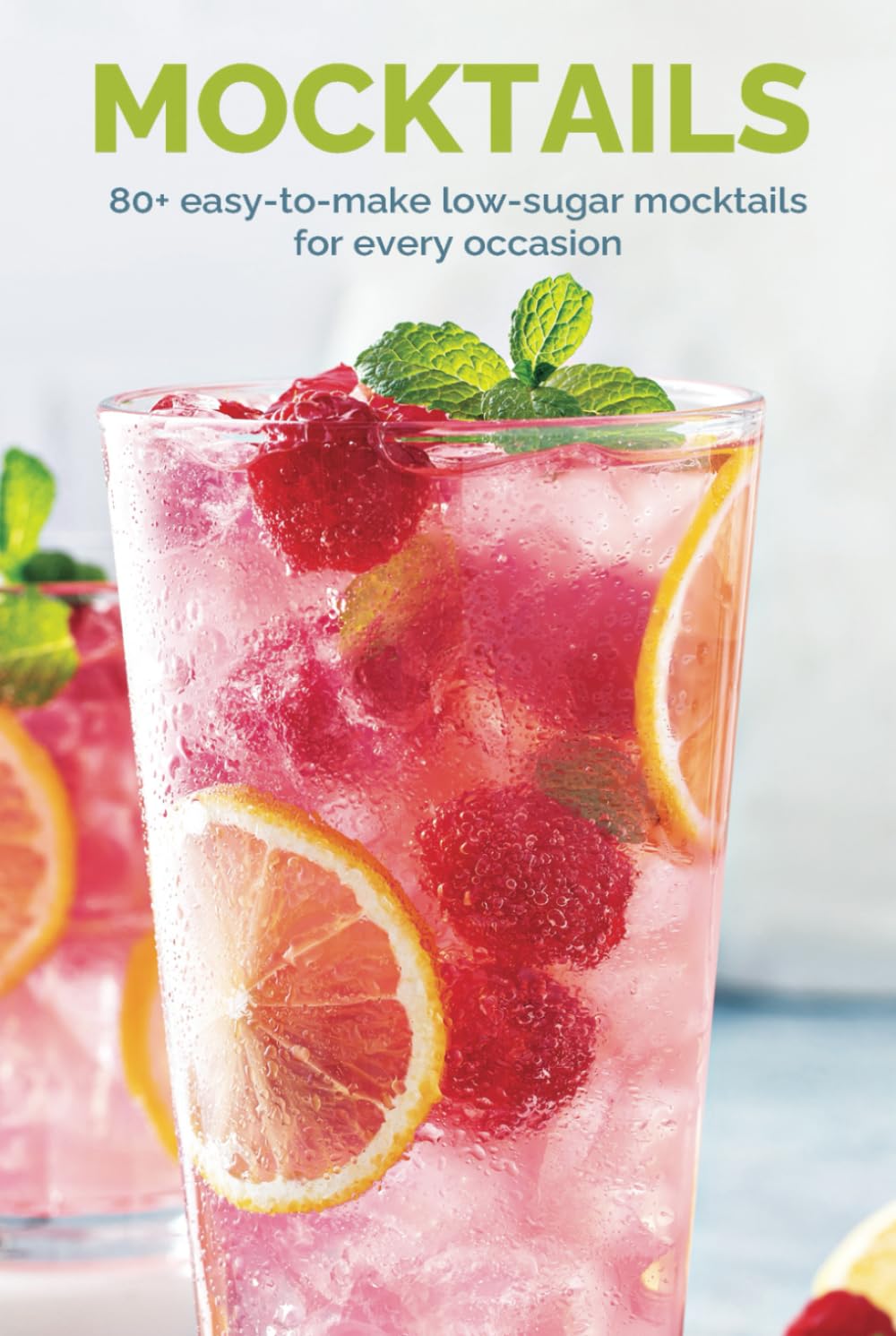 Mocktails (Non-Alcoholic Drinks Recipe Book): 80+ Easy-to-Make Low-Sugar Mocktails for Every Occasion