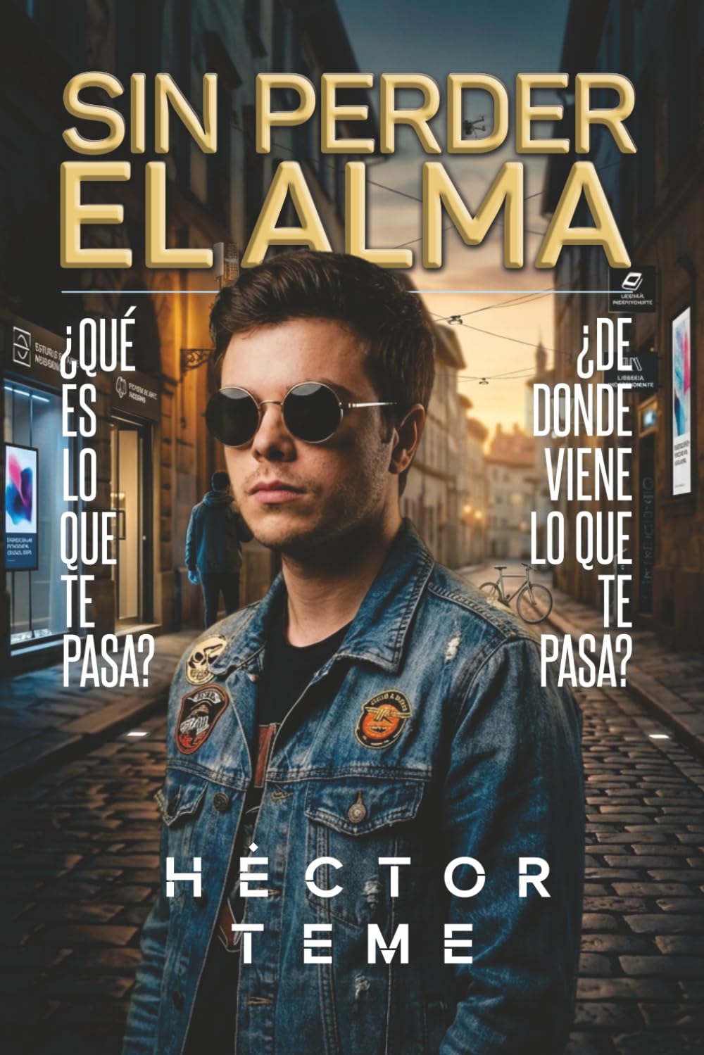 Sin Perder el Alma: ¿Que es lo que te pasa? ¿De donde viene lo que te pasa?