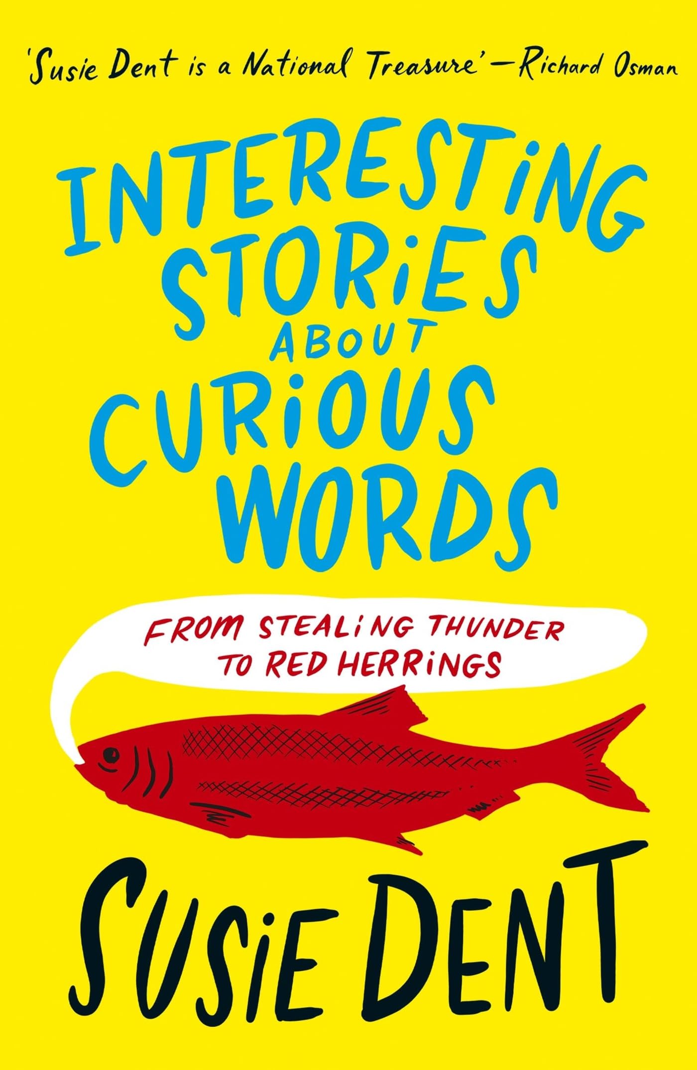 Various Publishers Red Interesting Stories About Curious Words: From Stealing Thunder To Herrings By Susie Dent