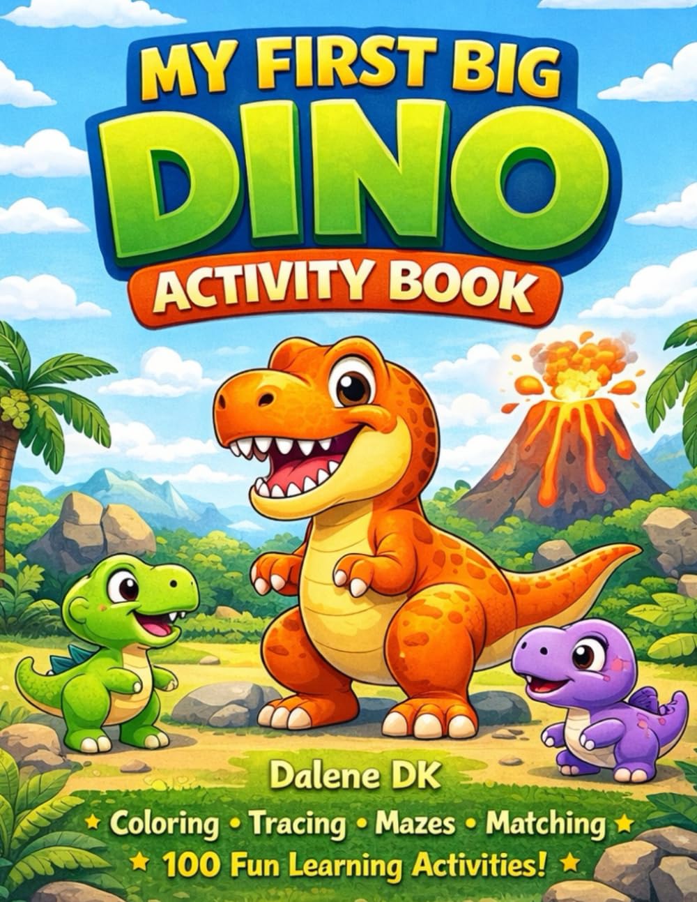 My First Big Dino Activity Book: Tracing, Counting, Mazes & Coloring Fun