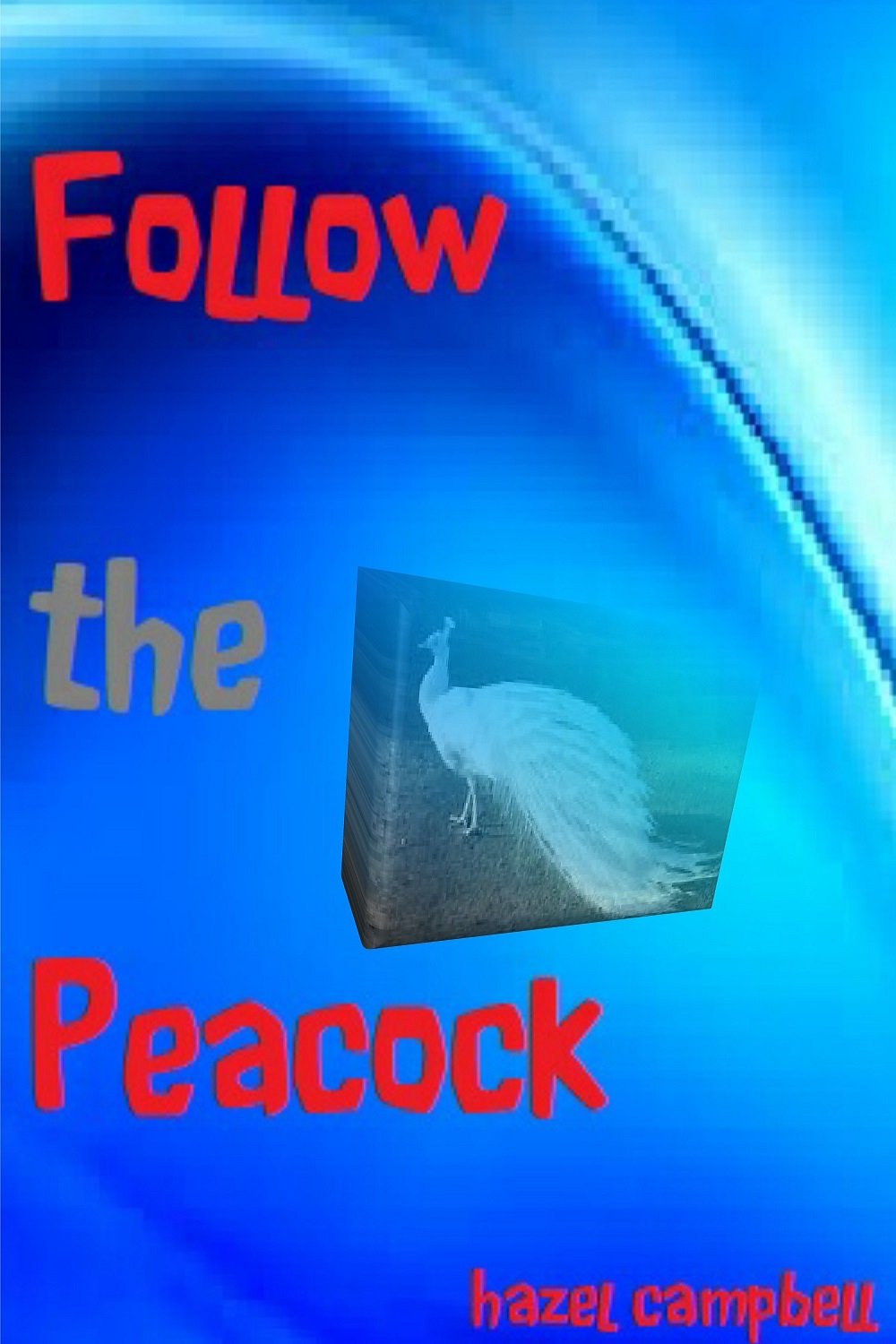 Follow the Peacock Kindle edition by Campbell, Hazel. Children Kindle