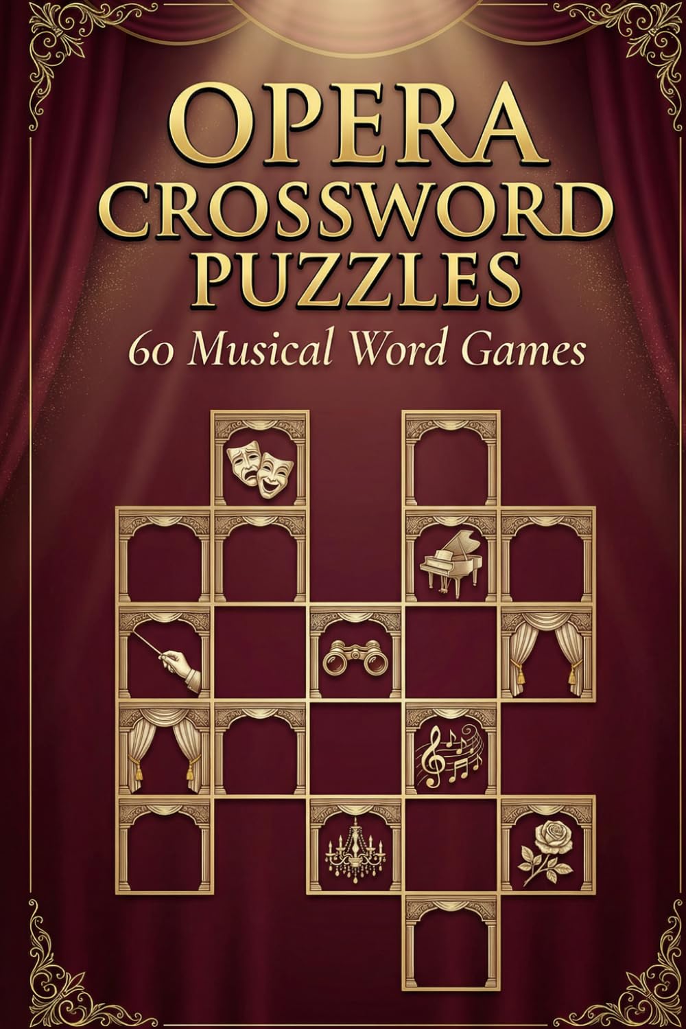 Opera Crossword Puzzles: 60 Musical Word Games: Composers, Arias & Opera History | For Music Lovers
