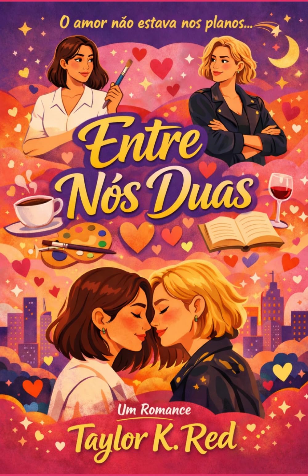 Entre Nós Duas: o amor não estava nos planos