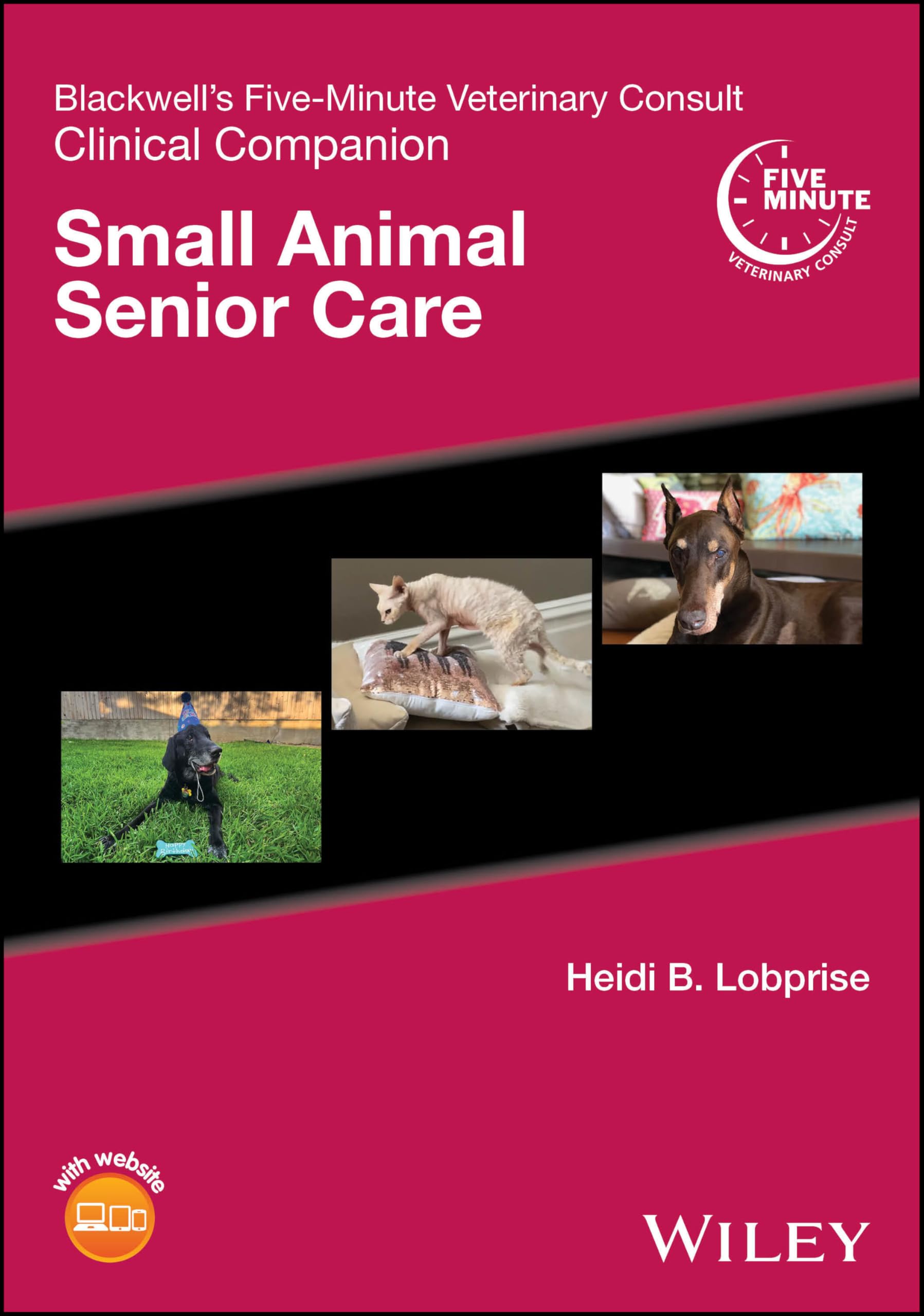 Blackwell′s Five–Minute Veterinary Consult Clinica l Companion: Small Animal Se…