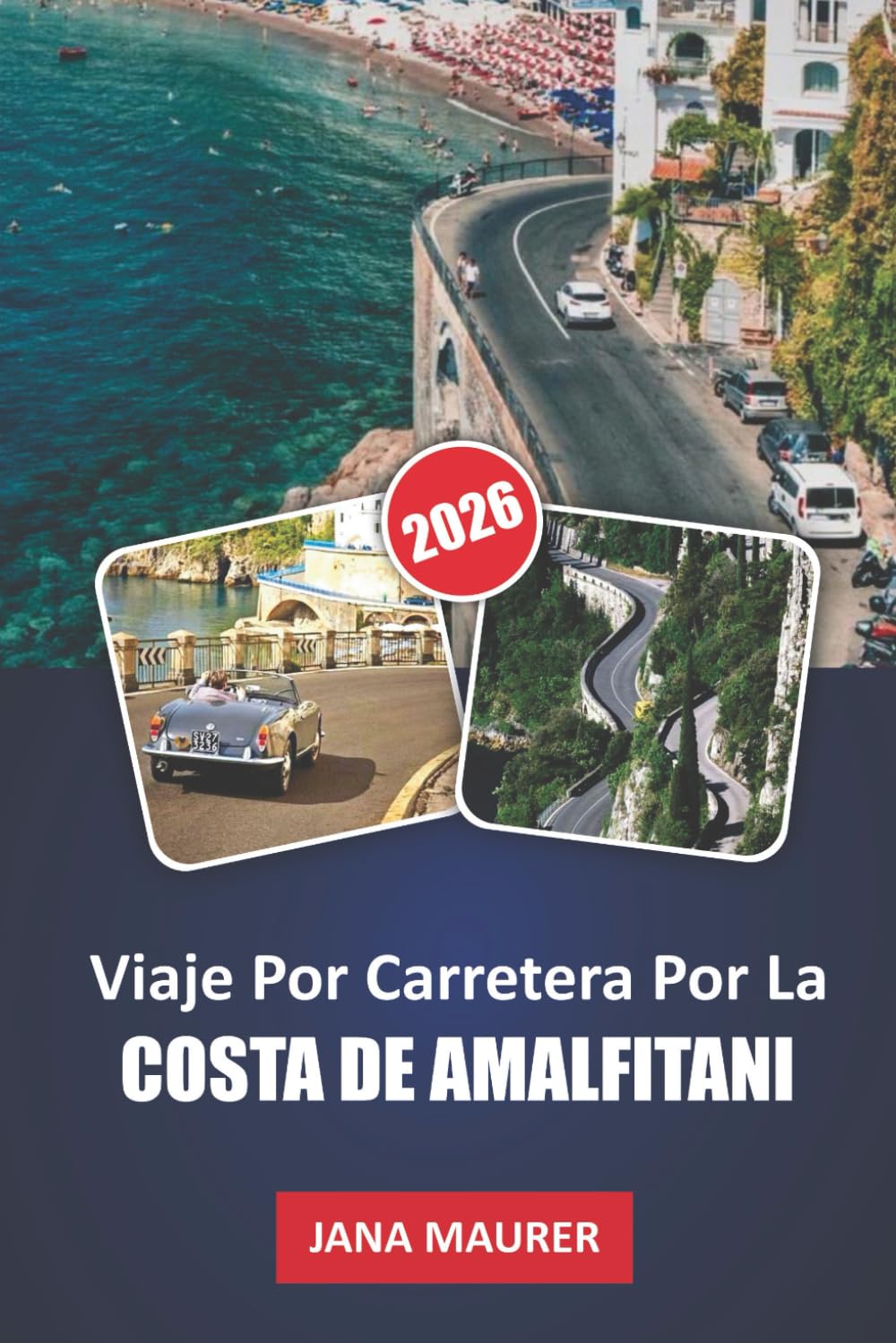 VIAJES POR CARRETERA POR LA COSTA DE AMALFITANI: Rutas panorámicas, pueblos costeros, playas escondidas y paradas emblemáticas a lo largo de la costa más hermosa de Italia