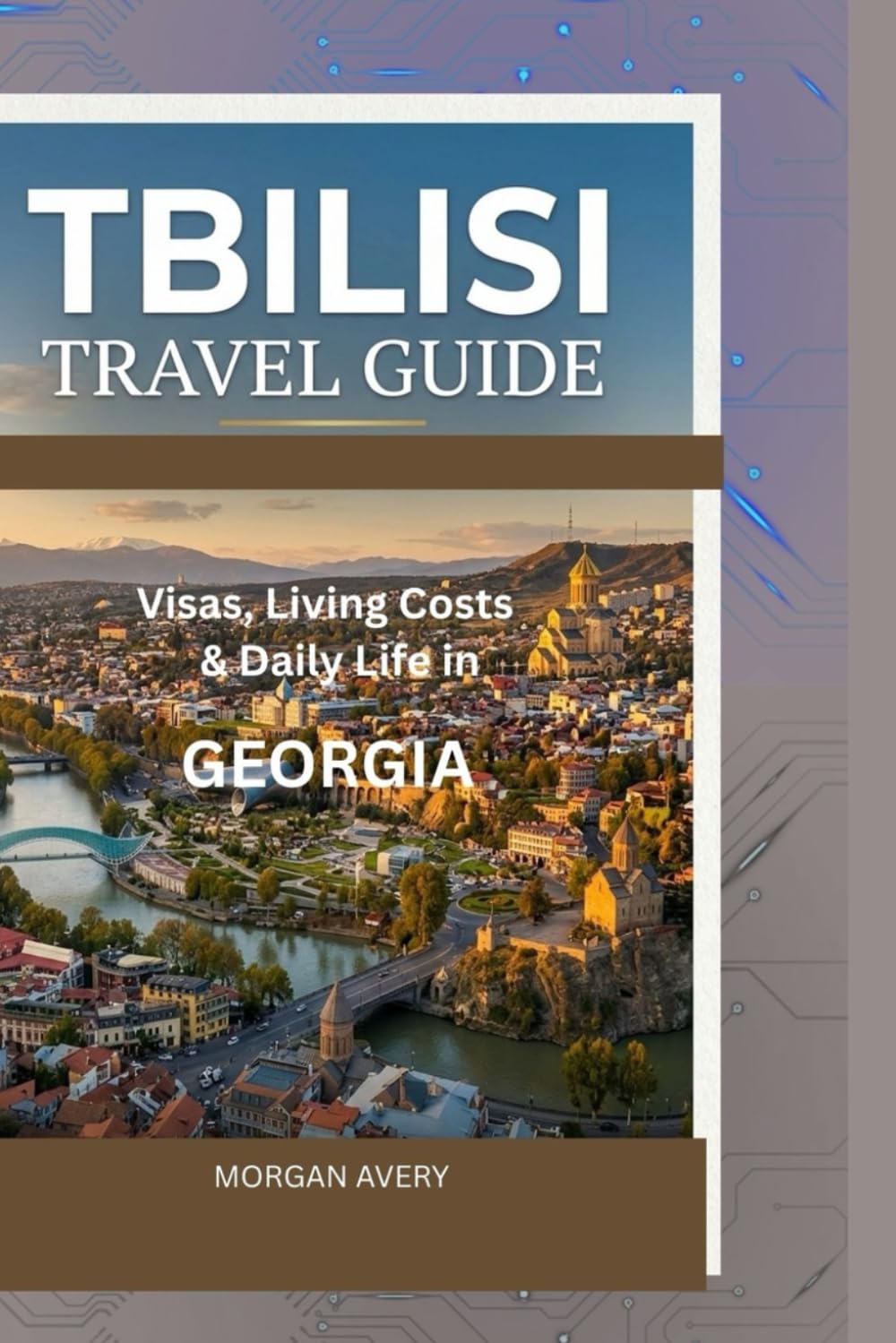 TBILISI TRAVEL GUIDE: Visas, Living Costs & Daily Life in Georgia